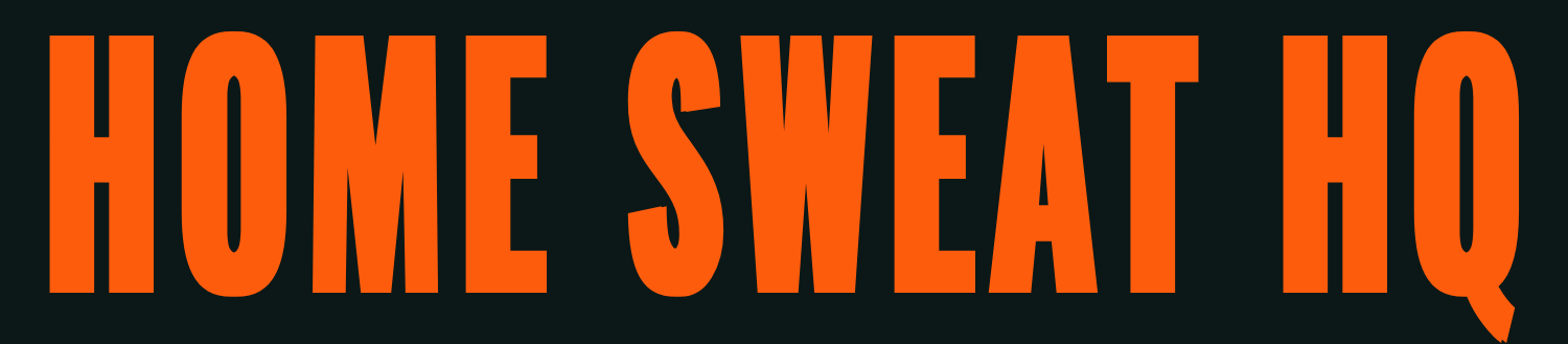 Home Sweat HQ